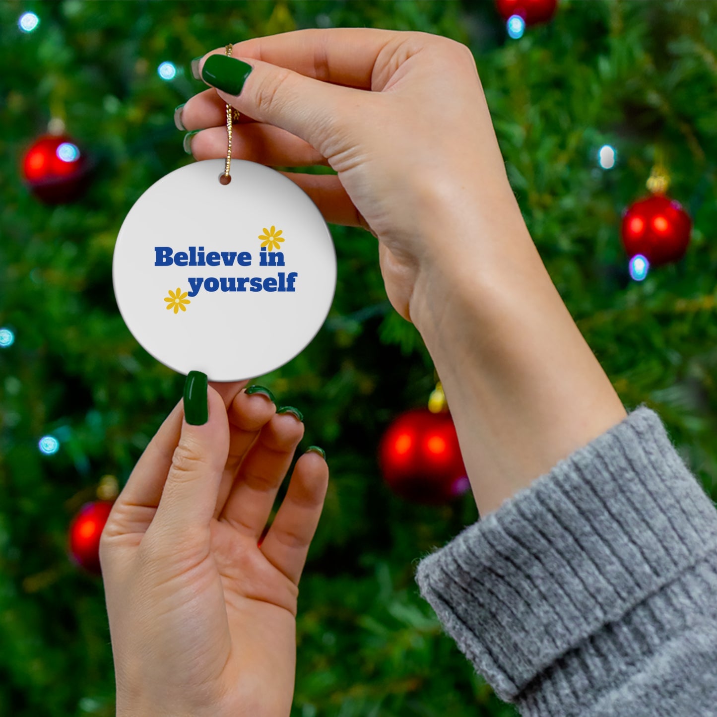 Believe In Yourself Ceramic Ornament, 4 Shapes
