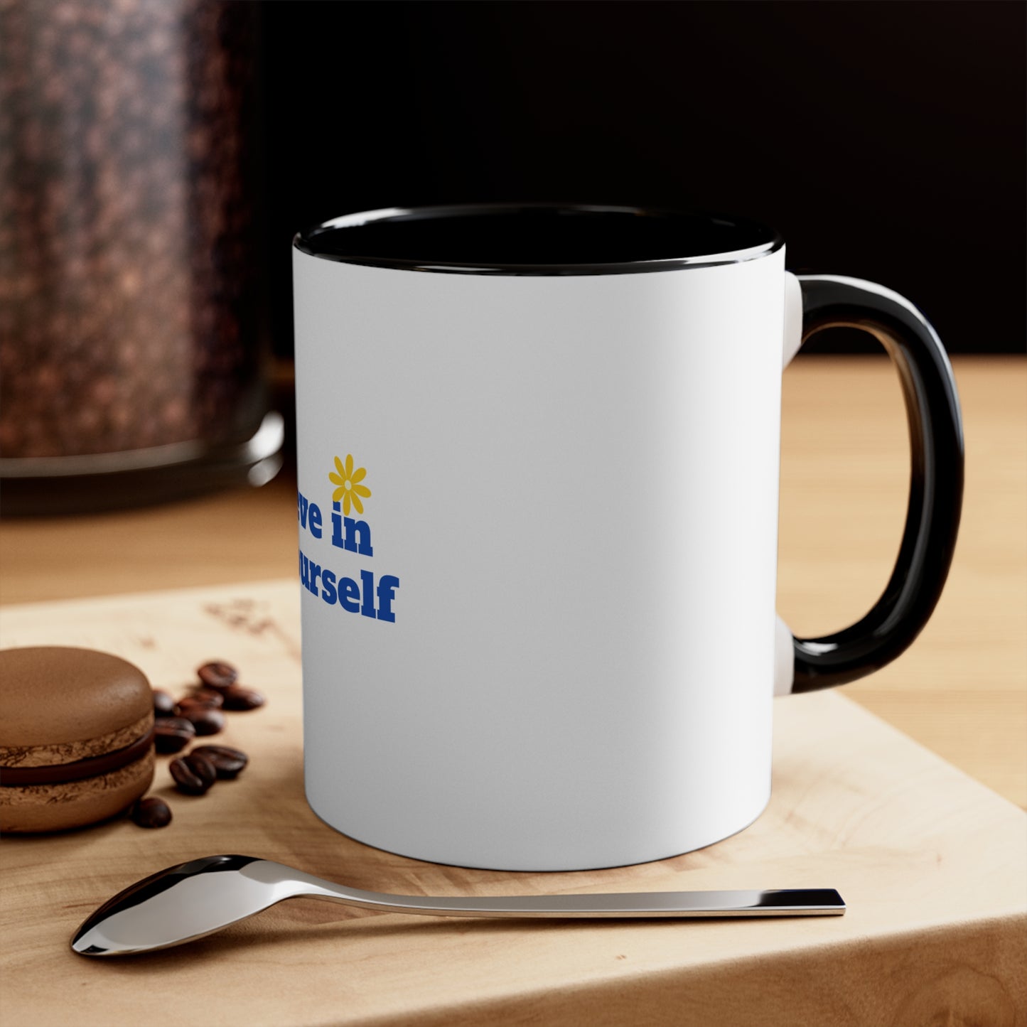 Believe In Yourself Accent Mugs