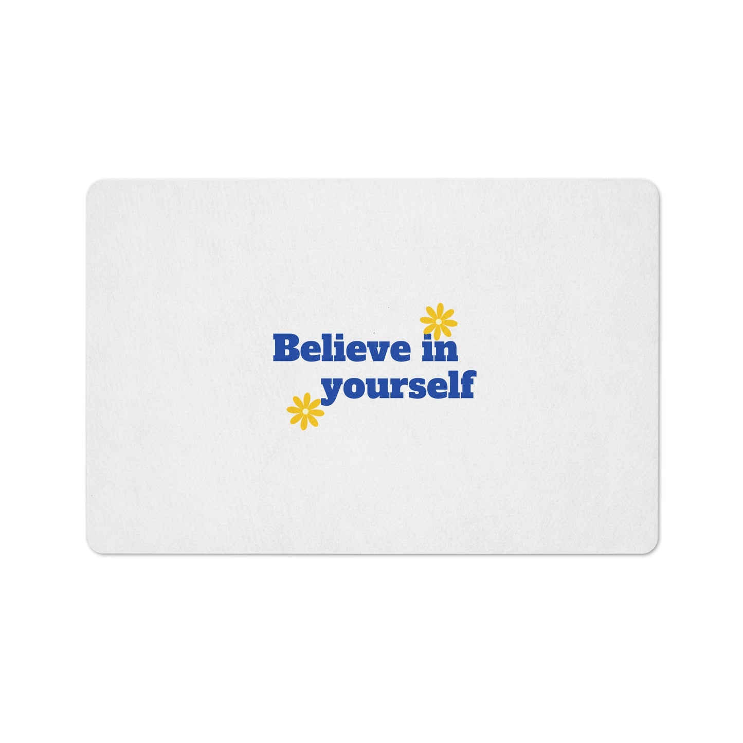Believe In Yourself Floor Mat