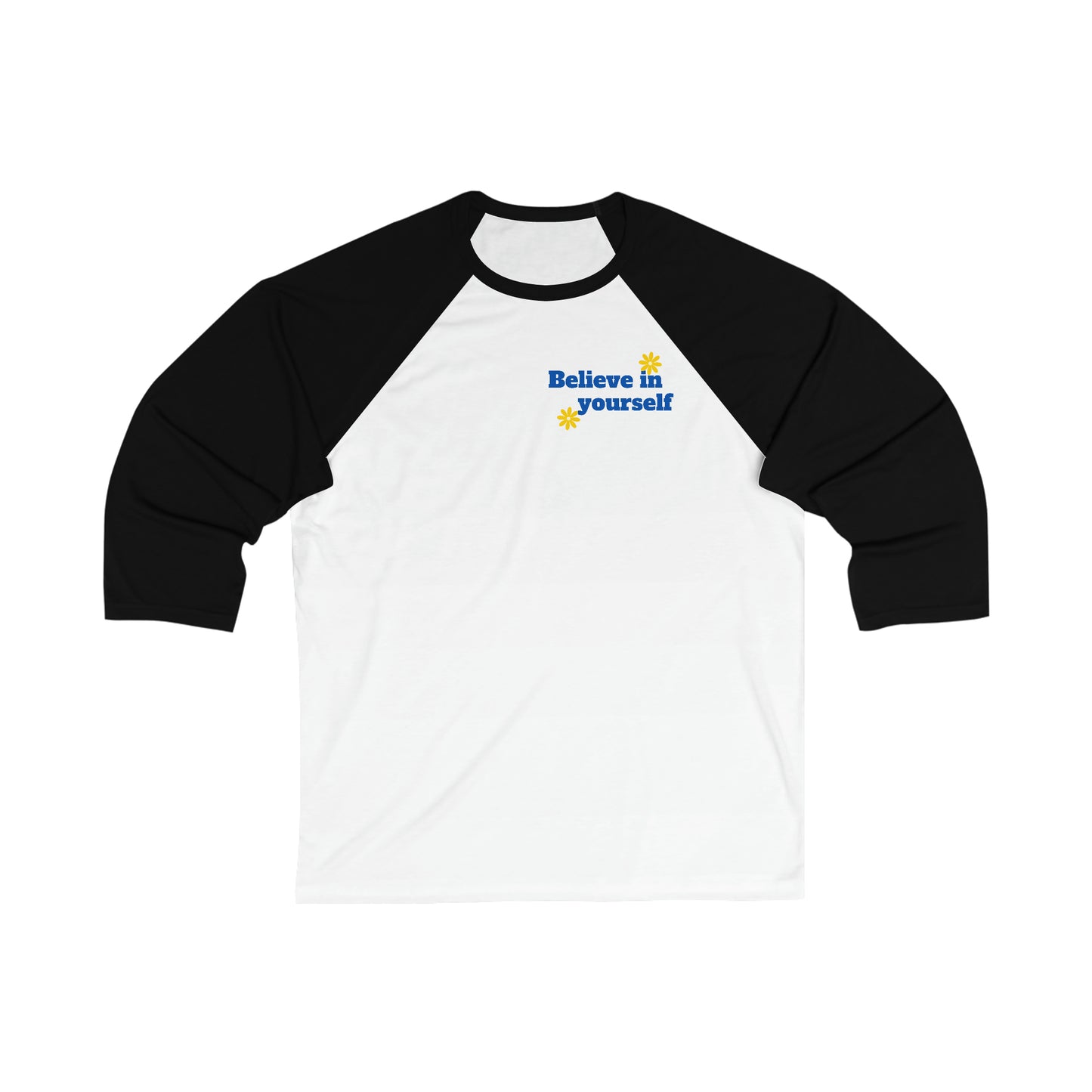 Believe in Yourself Unisex 3\4 Sleeve Baseball Tee