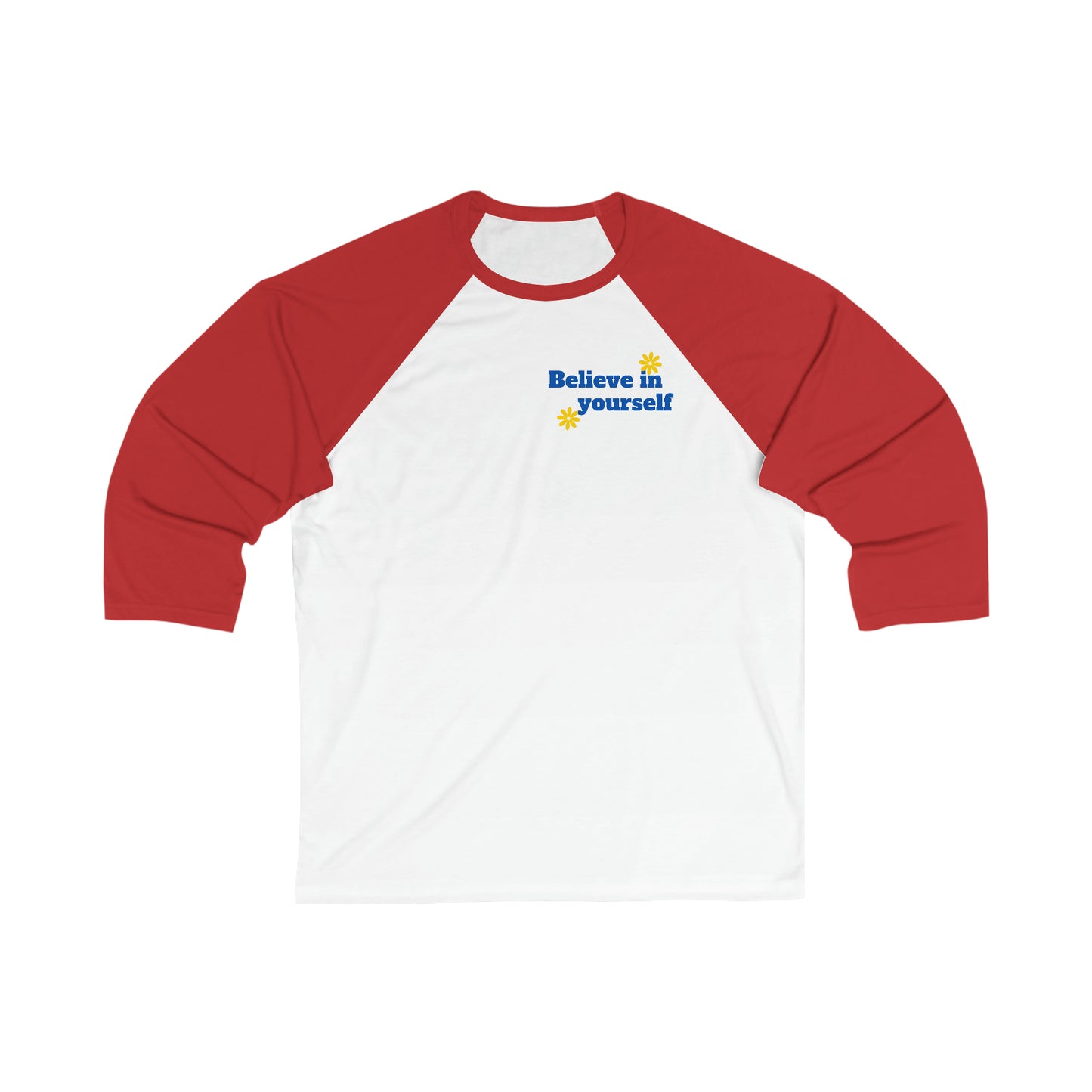 Believe in Yourself Unisex 3\4 Sleeve Baseball Tee