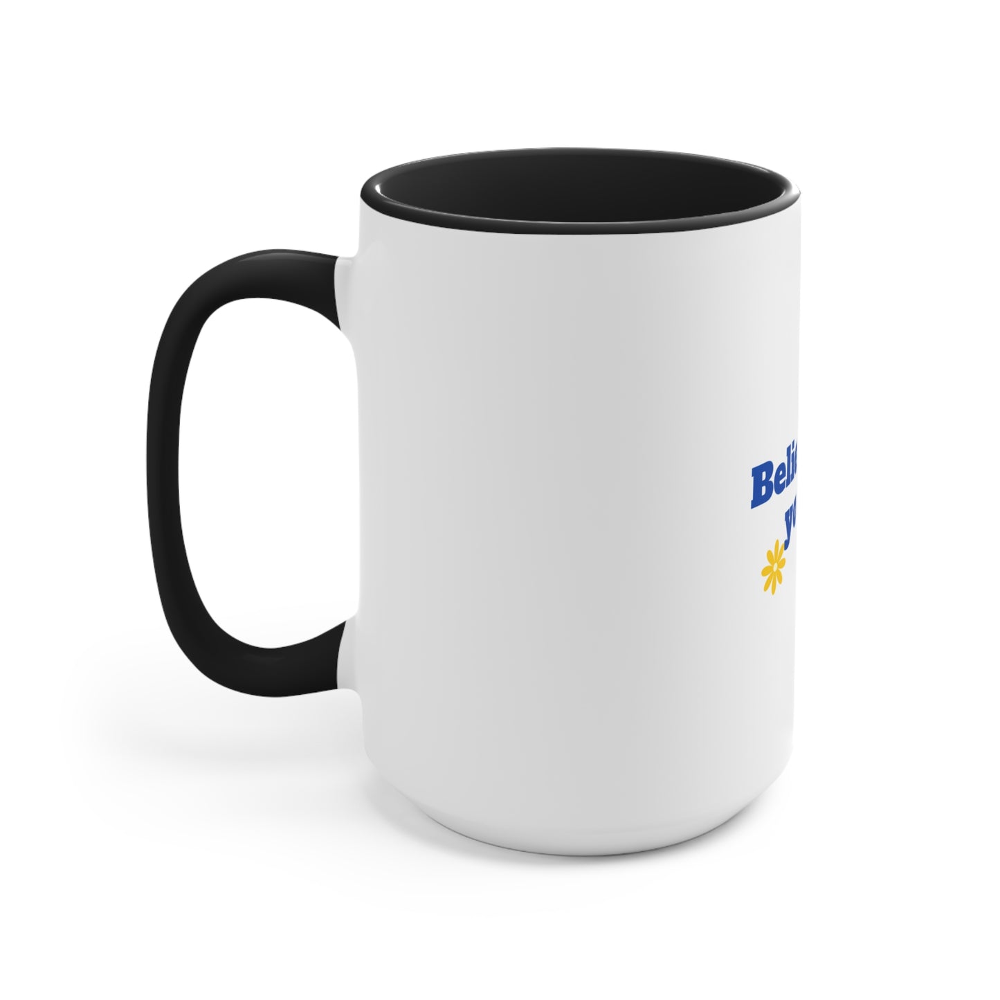 Believe In Yourself Accent Mugs