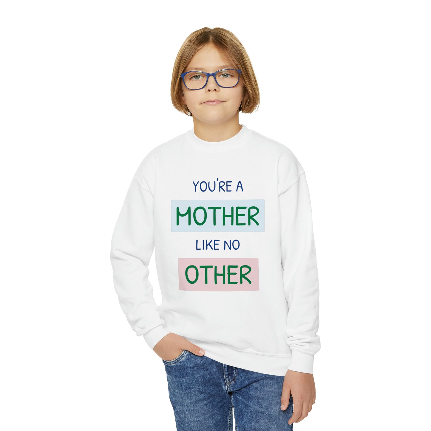 You're A Mother Like No Other Sweatshirt