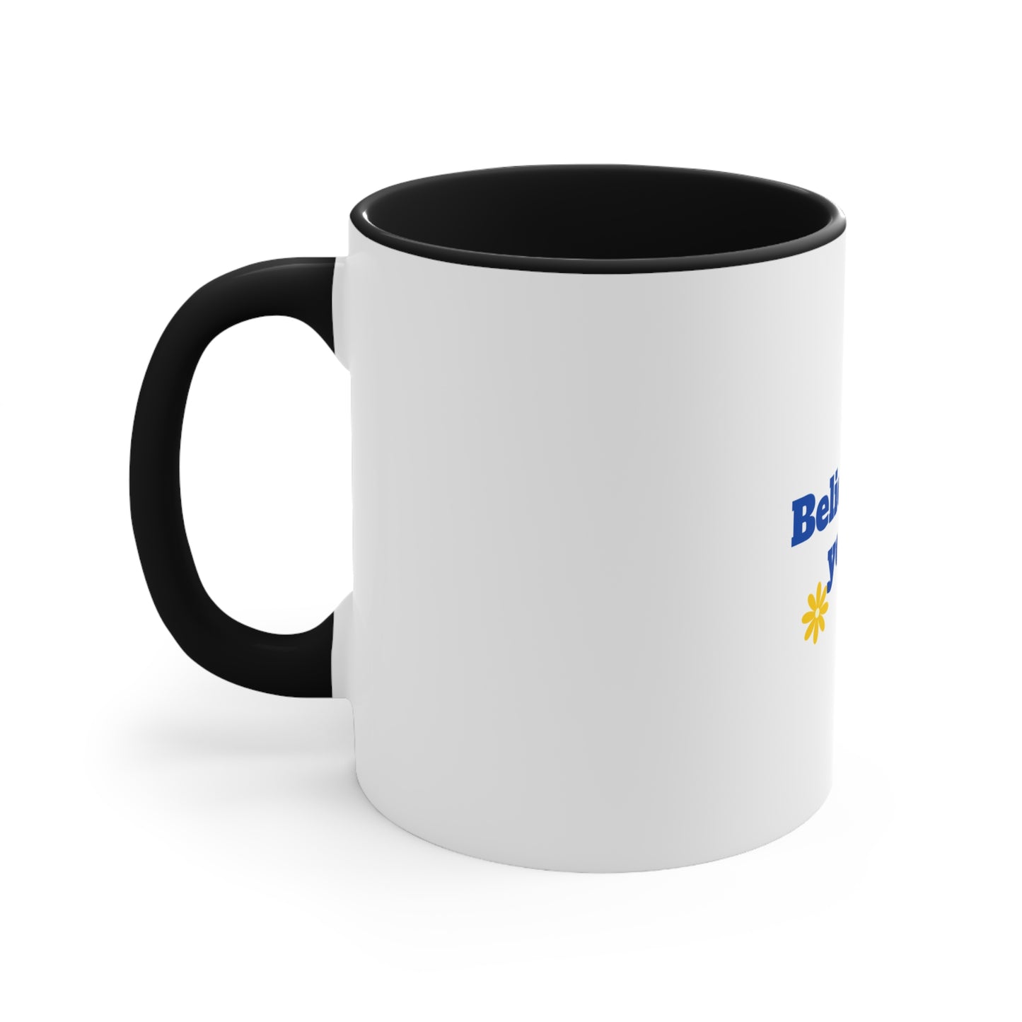 Believe In Yourself Accent Mugs