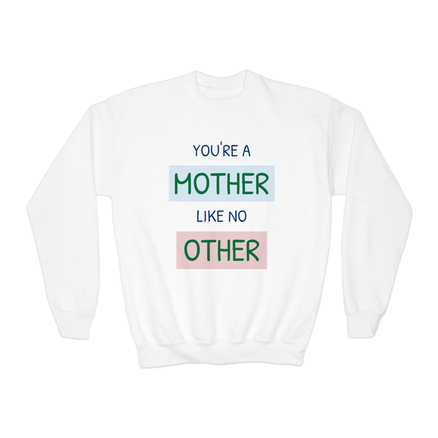 You're A Mother Like No Other Sweatshirt