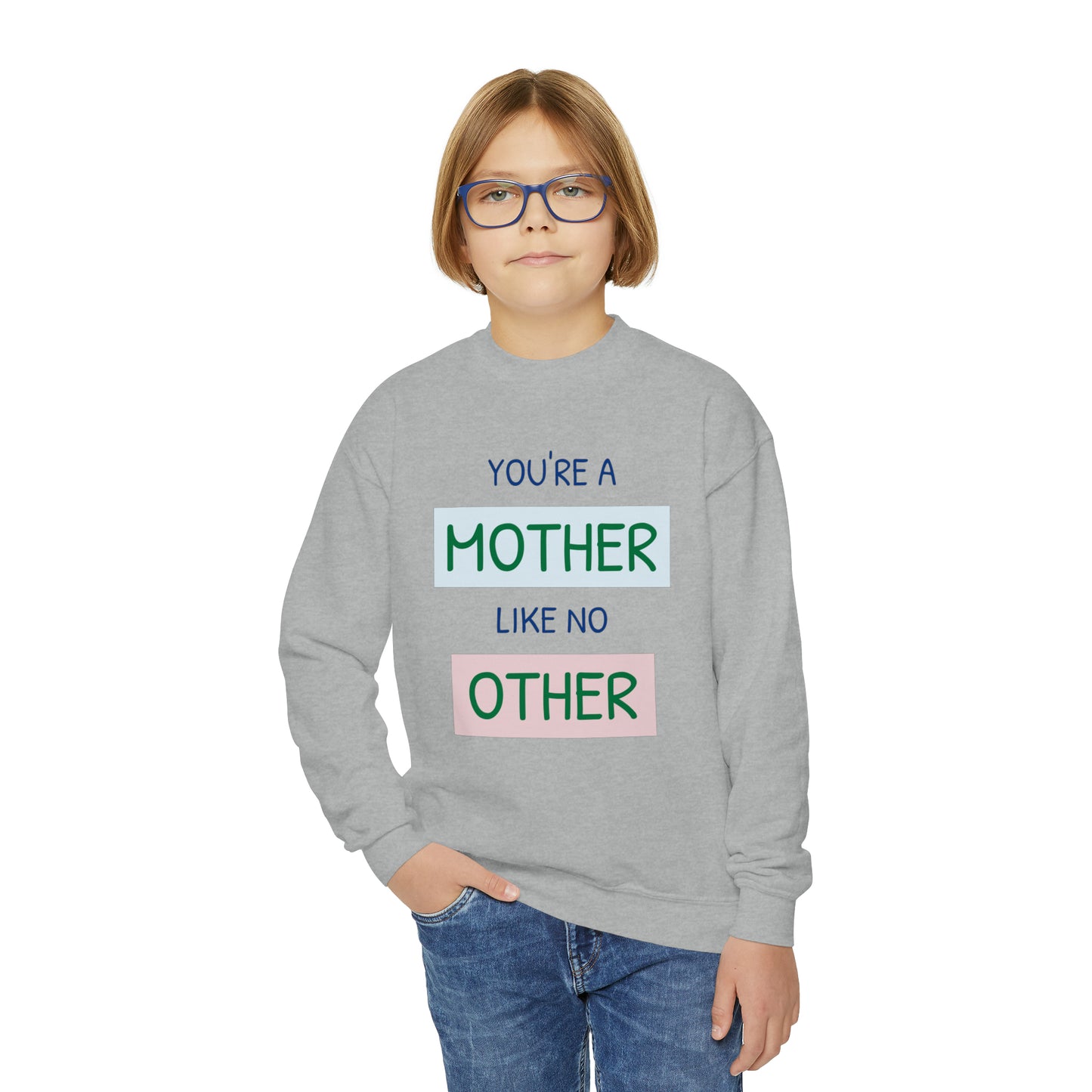 You're A Mother Like No Other Sweatshirt