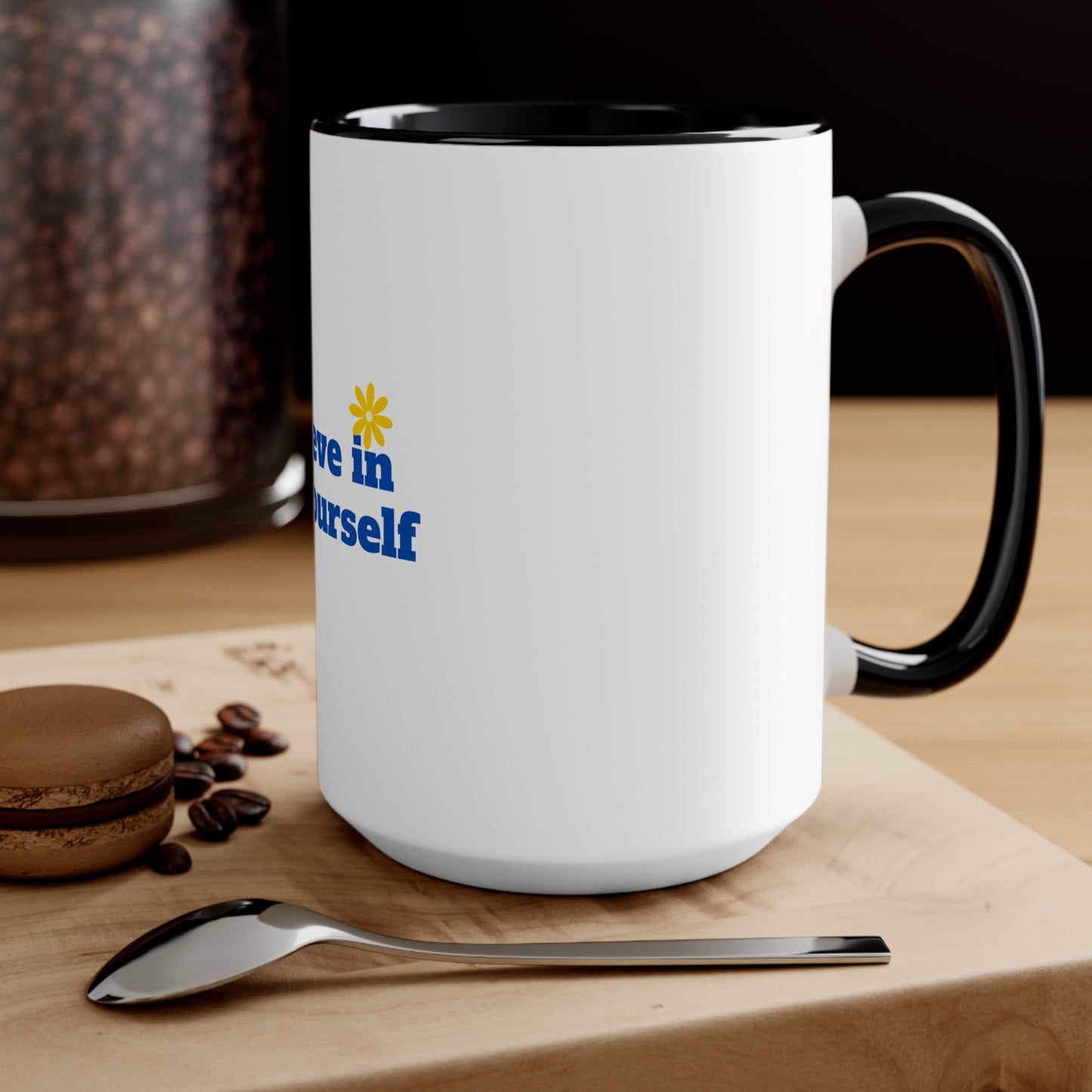 Believe In Yourself Accent Mugs