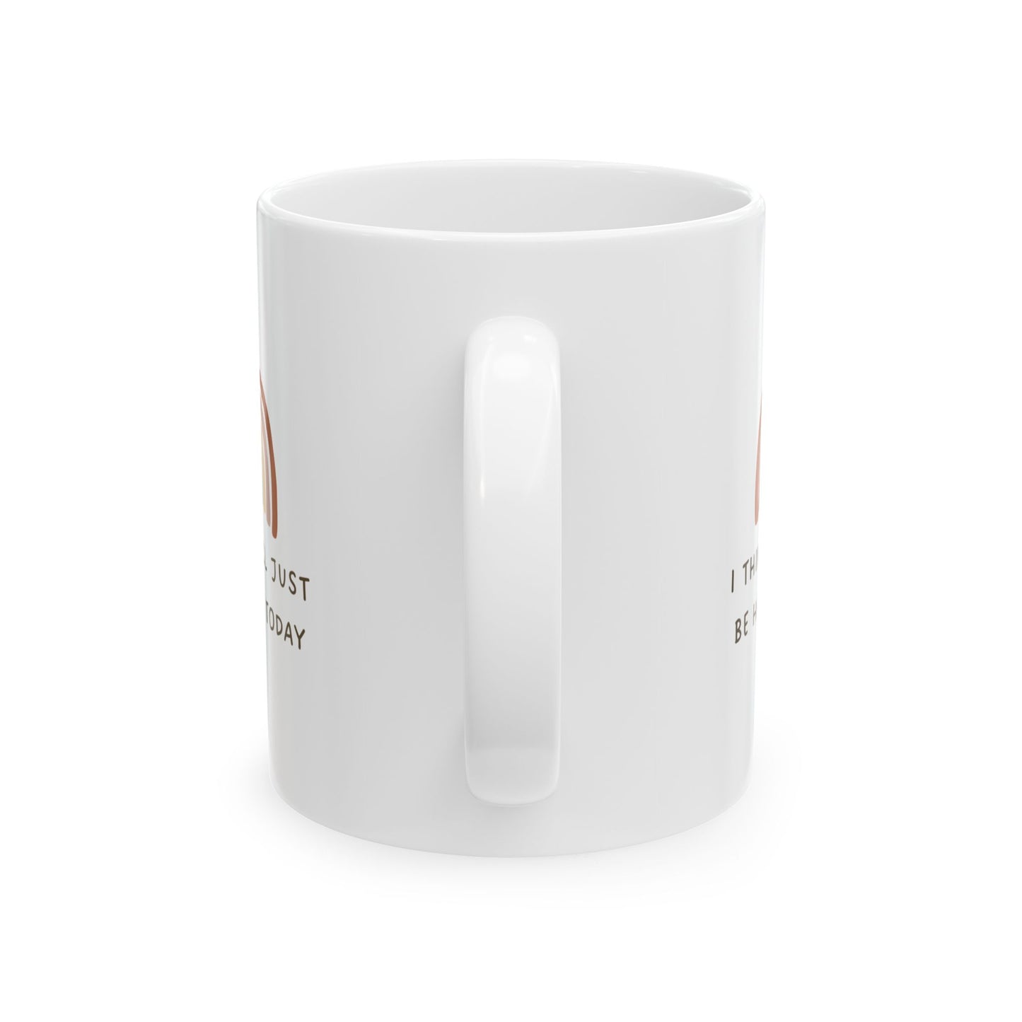 Inspirational Ceramic Mug - 'I Think I'll Just Be Myself Today' - Perfect Gift for Self-Care & Motivation