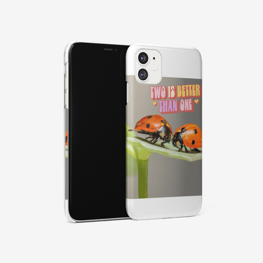 Two Are/Is Better Than One Phone  case