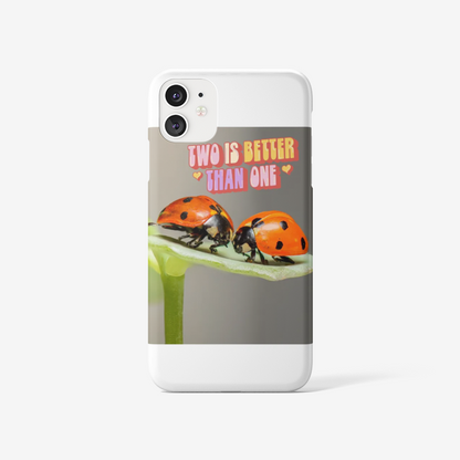 Two Are/Is Better Than One Phone  case