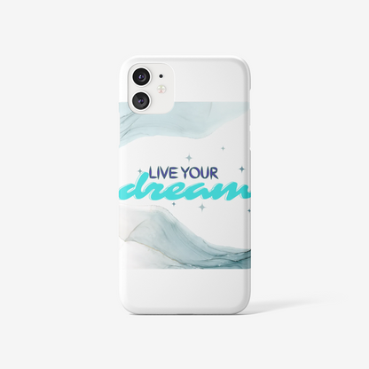 Live Your Dream Phone case